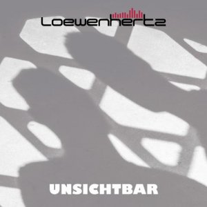 Loewenhertz - Unsichtbar (2017) [Single]