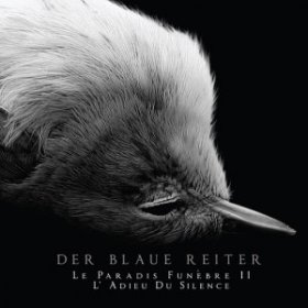 Der Blaue Reiter - Le Paradis Funèbre II - L' Adieu Du Silence (2014)
