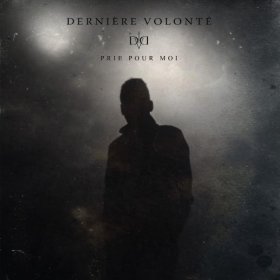 Derniere Volonte - Prie Pour Moi (2016)