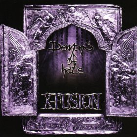 X-Fusion - Demons Of Hate (2005) [2CD]