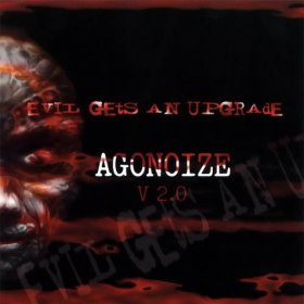 Agonoize - Evil Gets An Upgrade (2005) [EP]