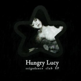 Hungry Lucy - Reigndance Club (2004) [EP]