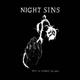 Night Sins - Days On Shimmer And Drip (2015) [EP]