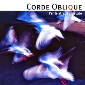 Corde Oblique - Per Le Strade Ripetute (2013)
