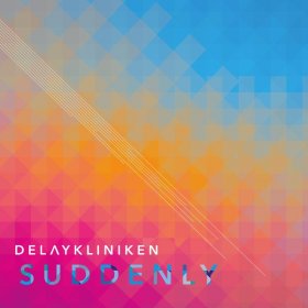 Delaykliniken - Suddenly (2015) [2CD]