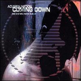 Acumen Nation - Coming Down (The Bastard Remix Album) (2002)