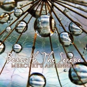 Mercury's Antennae - Beneath The Serene (2016)