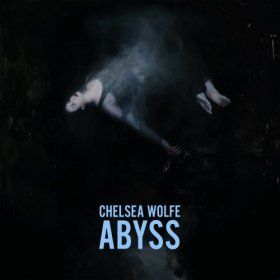 Chelsea Wolfe - Abyss (Deluxe Edition) (2016)