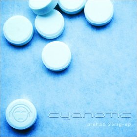 Cyanotic - Prehab 25mg (2008) [EP]