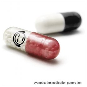 Cyanotic - The Medication Generation (2010)