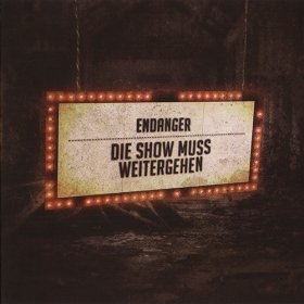 Endanger - Die Show Muss Weitergehen (2011) [EP]
