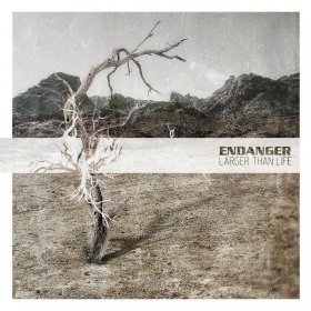 Endanger - Larger Than Life (2013)