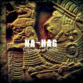 Na-Hag - Fragments Of Human (2012)