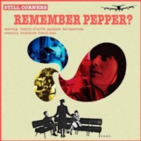Still Corners - Remember Pepper (2007)