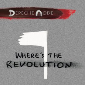 Depeche Mode - Where's The Revolution (2017) [Single]