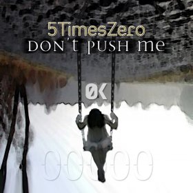 5TimesZero - Don't Push Me (2017) [Single]