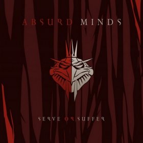 Absurd Minds - Serve Or Suffer (2010)