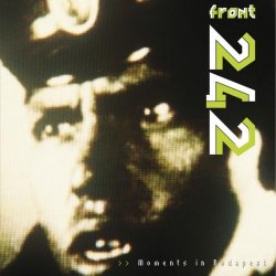 Front 242 - Moments In Budapest - Live (2017)