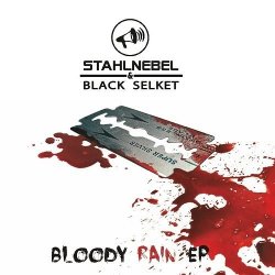 Stahlnebel & Black Selket - Bloody Rain (2011) [EP]