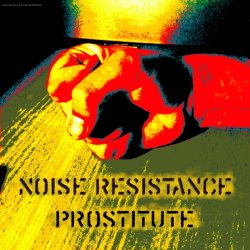 Noise Resistance - Prostitute (2016) [EP]