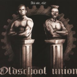 Oldschool Union - Älä Ole, Elä! (2012)
