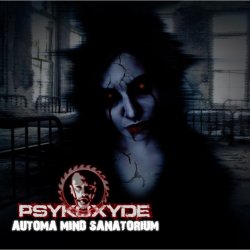 Psykoxyde - Automa Mind Sanatorium (2013)