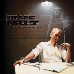 Tragic Impulse - Devil On Your Shoulder (2017)