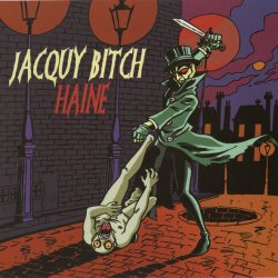 Jacquy Bitch - Haine (2003)