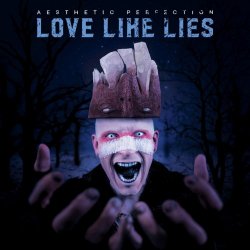 Aesthetic Perfection - Love Like Lies (2016) [Single]