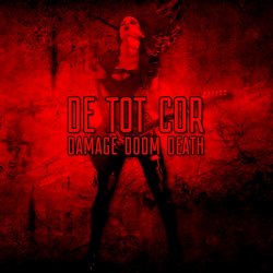 De Tot Cor - Damage Doom Death (2016)