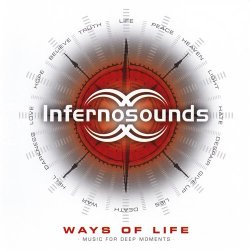 Infernosounds - Ways Of Life - Music For Deep Moments (2011)