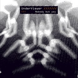 UnderViewer - Nobody But You (2016) [Single]