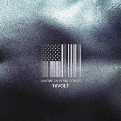 16Volt - American Porn Songs (2009)