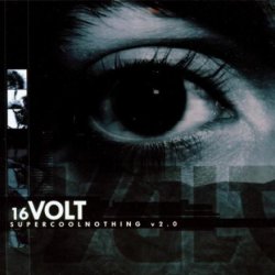 16Volt - SuperCoolNothing V2.0 (2002) [2CD]