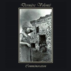 Derniere Volonte - Commemoration (2011) [2CD Reissue]