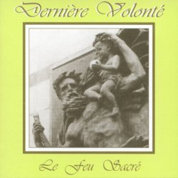 Derniere Volonte - Le Feu Sacre (2000)