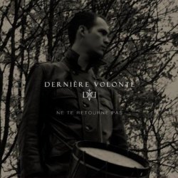 Derniere Volonte - Ne Te Retourne Pas (2012)