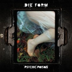 Die Form - Psychic Poison (2017) [EP]