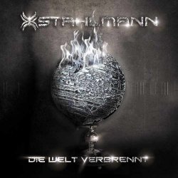 Stahlmann - Die Welt Verbrennt (2012) [Single]