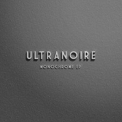 Ultranoire - Monochrome (2014) [EP]