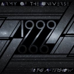 Army Of The Universe - 1999 & The Aftershow (2016)