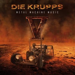 Die Krupps - V - Metal Machine Music (2015) [2CD]