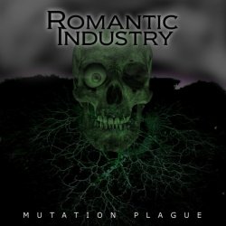 Romantic Industry - Mutation Plague (2016) [EP]