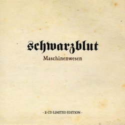 Schwarzblut - Maschinenwesen (2012) [2CD]