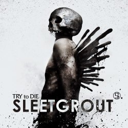 Sleetgrout - Try To Die (2014)