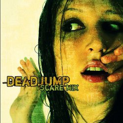 DeadJump - Scare Mix (2007) [EP]