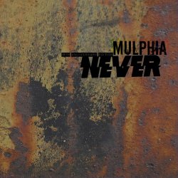 Mulphia - Never (15th Anniversary Edition) (2016)