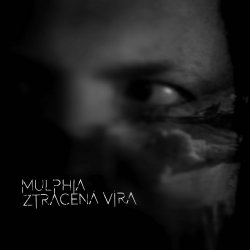 Mulphia - Ztracená Víra (2016) [EP]