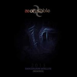 Aeon Sable - Dancefloor Satellite Remixes (2013)