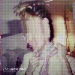 The Golden Filter - Unselected Works Vol. 1 (2013)